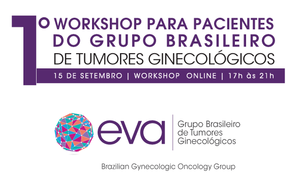 Workshop de Pacientes - Grupo Brasileiro de Tumores Ginecológicos – EVA